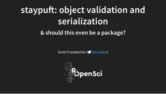 staypu: object validation and  serialization  &amp; should this even be a package?  Scott