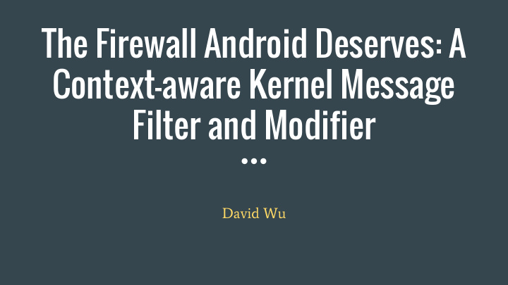the firewall android deserves a context aware kernel