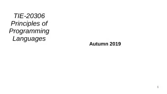 TIE-20306  Principles of  Programming  Languages  Autumn 2019  1  Lecturer: Matti Rintala