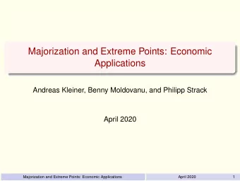 Majorization and Extreme Points: Economic  Applications  Andreas Kleiner, Benny Moldovanu, and