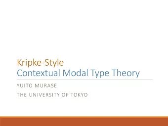 Contextual Modal Type Theory  YUITO MURASE  THE UNIVERSITY OF TOKYO  Agenda  Background
