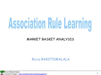 MARKET BASKET ANALYSIS  Ricco RAKOTOMALALA  Ricco Rakotomalala  1  Tutoriels Tanagra -