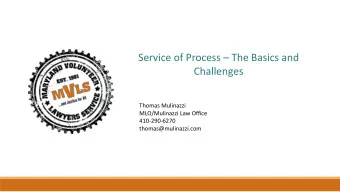 Service of Process  The Basics and  Challenges  Thomas Mulinazzi  MLO/Mulinazzi Law Office