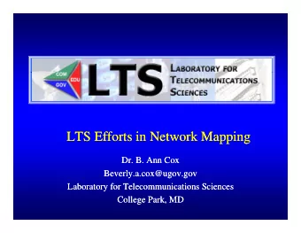 LTS Efforts in Network Mapping  LTS Efforts in Network Mapping  Dr B Ann Cox  Dr B Ann Cox  Dr. B.