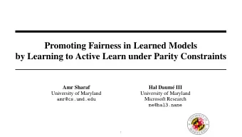 Promoting Fairness in Learned Models  by Learning to Active Learn under Parity Constraints  Amr