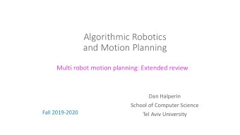 and Motion Planning  Multi robot motion planning: Extended review  Dan Halperin  School of Computer