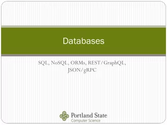 Databases  SQL, NoSQL, ORMs, REST/GraphQL,  JSON/gRPC  SQL  QL (1974)  4)  Initially, relational