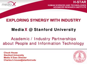 EXPLORING SYNERGY WITH INDUSTRY  EXPLORING SYNERGY WITH INDUSTRY  Media X  X @ Stanford University