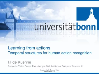 Learning from actions  Temporal structures for human action recognition  Hilde Kuehne  Computer