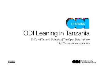 ODI Leaning in Tanzania  Dr David Tarrant | @davetaz | The Open Data Institute