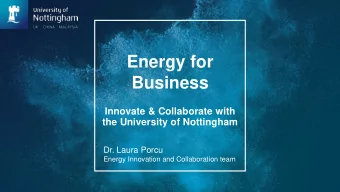 Energy for  Business  Innovate &amp; Collaborate with  the University of Nottingham  Dr. Laura