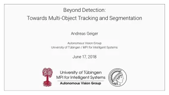 Beyond Detection:  Towards Multi-Object Tracking and Segmentation  Andreas Geiger  Autonomous
