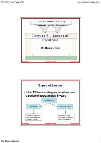 Lecture  Lecture 5  5    Losses of  Losses of  Prestress  Prestress  Dr. Hazim Dwairi  Dr.