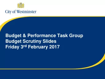 Friday 3 rd February 2017  Budget &amp; Performance Task Group 3 rd February 2017 City Management