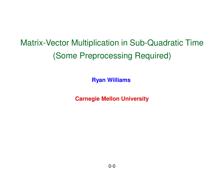 matrix vector multiplication in sub quadratic time some