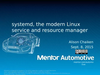 systemd, the modern Linux  service and resource manager  Alison Chaiken  Sept. 8, 2015