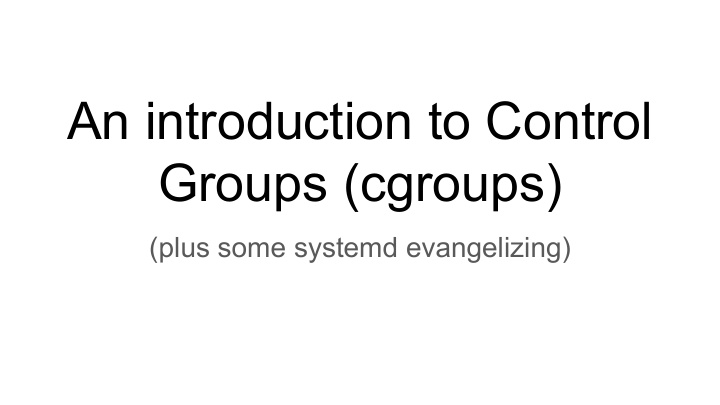 an introduction to control groups cgroups