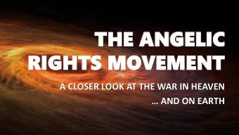 THE  THE ANGELIC  ANGELIC  RIGHTS MOVEM  RIGHTS MOVEMENT  ENT  A CLOSER LOOK AT THE WAR IN HEAVEN
