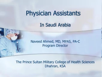 Physician Assistants  In Saudi Arabia  Naveed Ahmed, MD, MPAS, PA-C  Program Director  The Prince