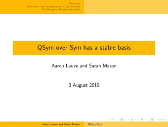 QSym over Sym has a stable basis  Aaron Lauve and Sarah Mason  3 August 2010  Aaron Lauve and Sarah
