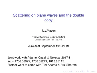 Scattering on plane waves and the double  copy  L.J.Mason  The Mathematical Institute, Oxford