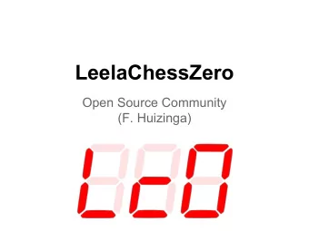 LeelaChessZero  Open Source Community  (F. Huizinga)  Overview   What is Lc0?   The GameTree