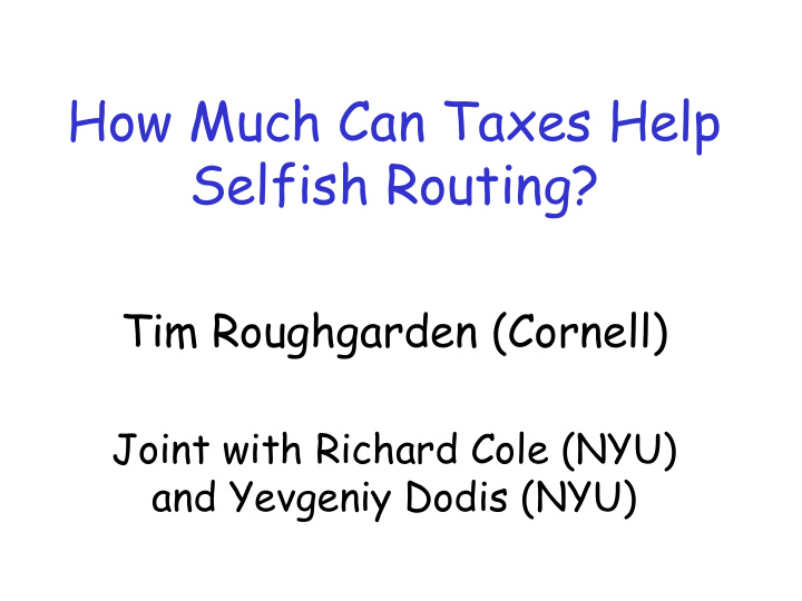 how much can taxes help selfish routing