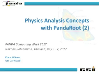 Physics Analysis Concepts  with PandaRoot (2)  PANDA Computing Week 2017  Nakhon Ratchasima,