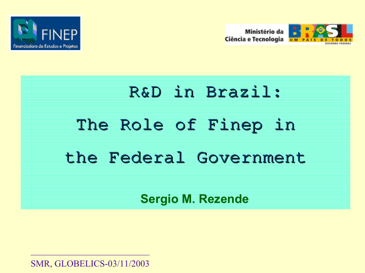 r d in brazil brazil r d in the role of finep in role of