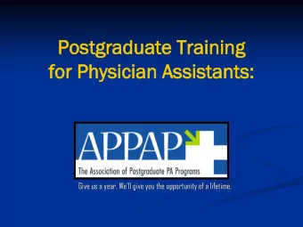 Pos  ostgraduate  tgraduate Tr  Training  ining  fo  for  r Phy  hysician  ician As  Assis