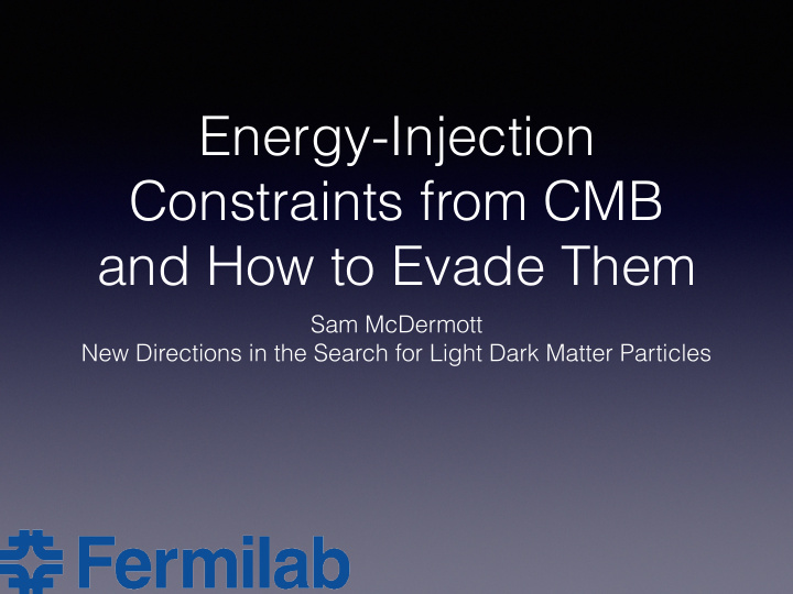 energy injection constraints from cmb and how to evade