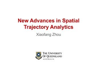New Advances in Spatial  Trajectory Analytics  Xiaofang Zhou + A Personal Journey  2 n 1994