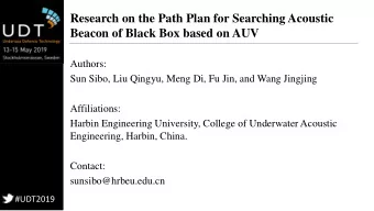 Research on the Path Plan for Searching Acoustic  Beacon of Black Box based on AUV  Authors:  Sun