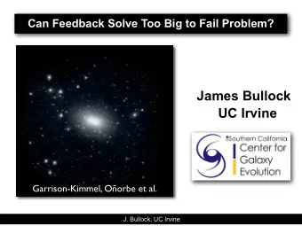 James Bullock  UC Irvine  Garrison-Kimmel, Oorbe et al.  J. Bullock, UC Irvine  Collaborators