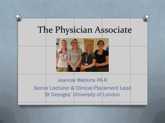 Jeannie Watkins PA-R  Senior Lecturer &amp; Clinical Placement Lead St Georges University of