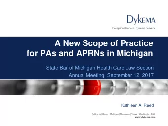 A New Scope of Practice  for PAs and APRNs in Michigan  State Bar of Michigan Health Care Law