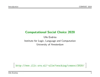 Computational Social Choice 2020  Ulle Endriss  Institute for Logic, Language and Computation