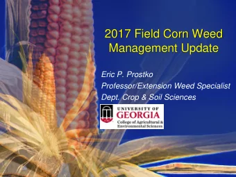 Management Update  Eric P. Prostko  Professor/Extension Weed Specialist  Dept. Crop &amp; Soil