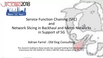 Service Function Chaining (SFC)  and  Network Slicing in Backhaul and Metro Networks  in Support of