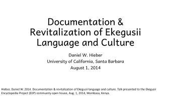 Revitalization of Ekegusii  Language and Culture  Daniel W. Hieber  University of California, Santa