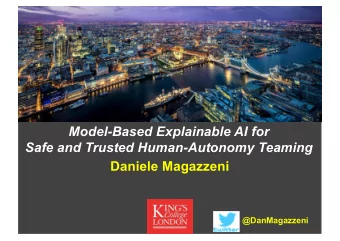Model-Based Explainable AI for  Safe and Trusted Human-Autonomy Teaming  Daniele Magazzeni