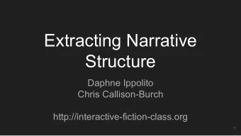 Extracting Narrative  Structure  Daphne Ippolito  Chris Callison-Burch
