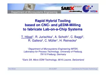 Rapid Hybrid Tooling  based on CNC- and EDM-Milling  to fabricate Lab-on-a-Chip Systems T. Hsel