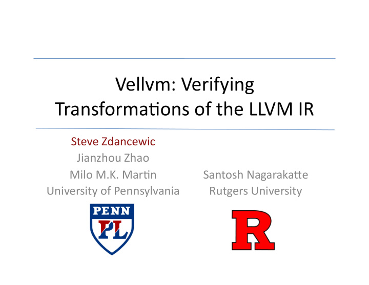 vellvm verifying transforma2ons of the llvm ir