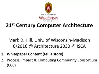 21st Century  Computer Architecture  A CCC community white paper