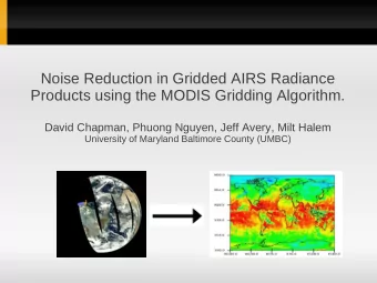 Noise Reduction in Gridded AIRS Radiance  Products using the MODIS Gridding Algorithm.  David