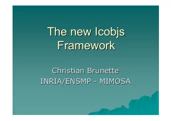 The new Icobjs  The new Icobjs  Framework  Framework  Christian Brunette  Christian Brunette