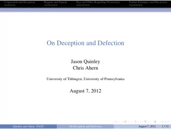 On Deception and Defection  Jason Quinley  Chris Ahern  University of Tbingen, University of