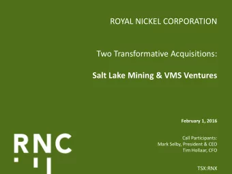 Two Transformative Acquisitions: Salt Lake Mining &amp; VMS Ventures February 1, 2016  Call