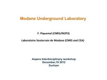Modane Underground Laboratory  F.  Piquemal  (CNRS/IN2P3)     Laboratoire  Souterrain